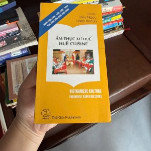 ẩm thực xứ huế, sách huế cuisine, sách nấu ăn huế, sách ẩm thực việt nam tiếng anh, vietnamese cuisine book, sách song ngữ việt anh, sách văn hóa ẩm thực việt nam