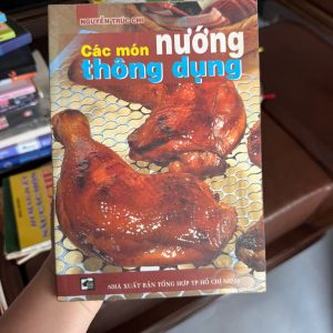 các món nướng thông dụng, sách dạy nấu ăn món nướng, công thức món nướng, sách nấu ăn gia đình việt nam, món nướng dễ làm, sách học nấu ăn cơ bản, sách ẩm thực việt