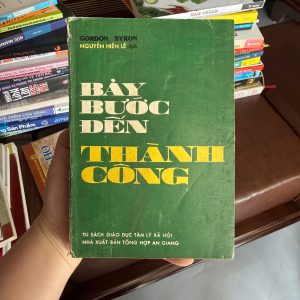 bảy bước đến thành công, sách phát triển bản thân cũ, sách tư duy thành công, sách kỹ năng sống kinh điển, nguyễn hiến lê dịch, sách tâm lý xã hội, sách self help cũ