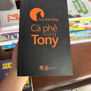 cà phê cùng tony, sách tony buổi sáng, sách truyền cảm hứng, sách phát triển bản thân việt nam, sách hay nên đọc, sách dạy tư duy thành công