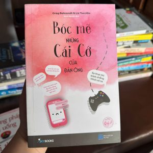 bóc mẽ những cái cớ của đàn ông, sách tâm lý tình yêu, sách về đàn ông, sách cho phụ nữ, sách tình cảm, hiểu tâm lý đàn ông, sách chữa lành tình yêu