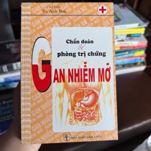gan nhiễm mỡ, sách chữa gan nhiễm mỡ, cách điều trị gan nhiễm mỡ, sách y học thường thức, chăm sóc sức khỏe gan, phòng bệnh gan, sách y học NXB Y Học