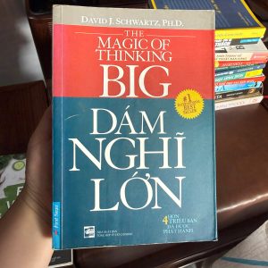 dám nghĩ lớn, the magic of thinking big, sách phát triển bản thân hay nhất, tư duy thành công, sách truyền động lực, sách kinh doanh tư duy, sách bestseller