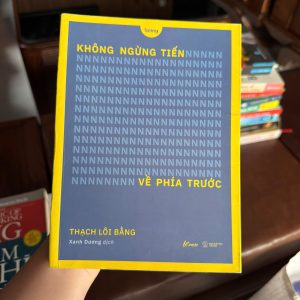 không ngừng tiến về phía trước, sách truyền động lực, sách vượt khó, sách phát triển bản thân, sách chữa lành, sách tạo động lực sống, sách hay nên đọc