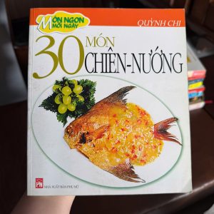 30 món chiên nướng, sách dạy nấu ăn việt nam, sách nấu ăn gia đình, công thức món chiên nướng, sách nấu ăn quỳnh chi, món ngon mỗi ngày
