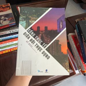 sống thực tế giữa đời thực dụng, sách phát triển bản thân, sách kỹ năng sống, sách cho người trẻ, tư duy thực tế, sách hay về cuộc sống, sách mindset