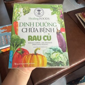 dinh dưỡng chữa bệnh, sách dinh dưỡng, healing foods, sách ăn uống lành mạnh, sách rau củ, sách chăm sóc sức khỏe tự nhiên, sách thực dưỡng, sách dinh dưỡng gia đình