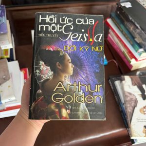 hồi ức của một geisha, memoirs of a geisha sách, arthur golden, tiểu thuyết nhật bản, sách về geisha, tiểu thuyết tình cảm nổi tiếng, sách văn học nước ngoài hay, truyện về thân phận phụ nữ