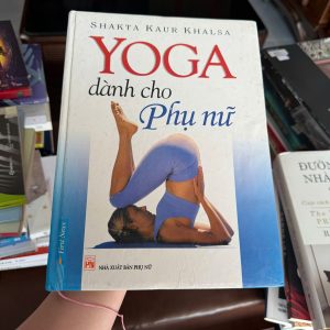 yoga dành cho phụ nữ, sách yoga cho nữ, sách tập yoga tại nhà, yoga cho người mới bắt đầu, yoga giảm cân nữ, yoga sau sinh, sách hướng dẫn yoga, yoga cải thiện sức khỏe phụ nữ
