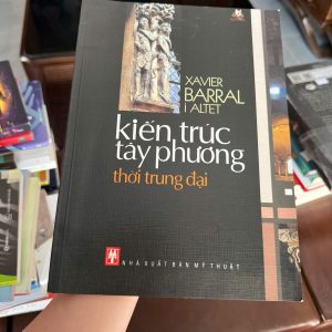 kiến trúc tây phương thời trung đại, sách kiến trúc châu âu, sách lịch sử kiến trúc, kiến trúc trung cổ, sách mỹ thuật kiến trúc, sách nghiên cứu kiến trúc, sách kiến trúc cổ điển, sách học kiến trúc