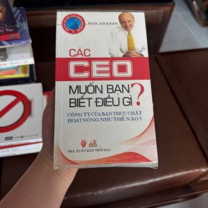 các CEO muốn bạn biết điều gì, sách quản trị doanh nghiệp, sách kinh doanh thực tế, sách CEO, sách vận hành công ty, sách business cơ bản, sách học làm chủ doanh nghiệp