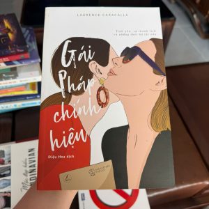 gái pháp chính hiệu, sách phụ nữ hiện đại, sách về phong cách sống, sách tình yêu, sách tâm lý phụ nữ, sách lifestyle, sách phụ nữ thông minh, sách về sự thanh lịch