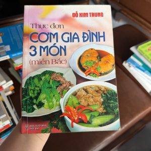 thực đơn cơm gia đình 3 món, sách nấu ăn gia đình, món ăn miền bắc, sách dạy nấu ăn việt nam, thực đơn tiết kiệm, nấu ăn mỗi ngày, sách nội trợ hay