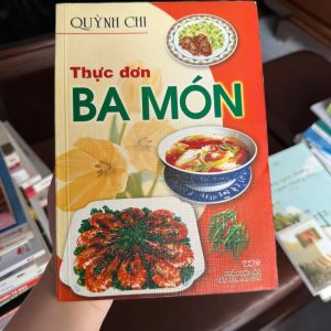 thực đơn ba món, sách nấu ăn gia đình, sách dạy nấu ăn việt nam, thực đơn cơm gia đình, sách món ăn đơn giản, sách nấu ăn tiết kiệm, sách nội trợ, sách món ăn hàng ngày