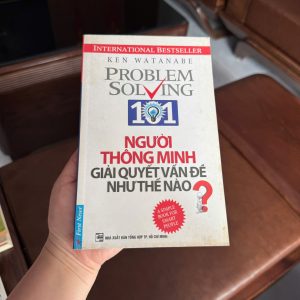 người thông minh giải quyết vấn đề như thế nào, ken watanabe, problem solving 101, sách tư duy logic, kỹ năng giải quyết vấn đề, sách phát triển bản thân, sách kỹ năng sống, sách kinh doanh, sách tư duy phân tích, sách cũ giá rẻ