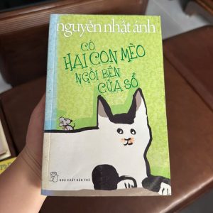 có hai con mèo ngồi bên cửa sổ, nguyễn nhật ánh, truyện nguyễn nhật ánh, sách thiếu nhi việt nam, truyện nhẹ nhàng chữa lành, sách tuổi thơ, sách hay nên đọc, sách văn học việt nam, sách cũ giá rẻ
