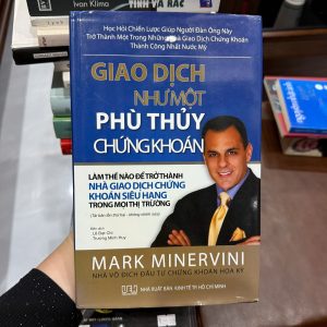 giao dịch như một phù thủy chứng khoán, mark minervini, sách chứng khoán hay, sách đầu tư cổ phiếu, sách trading, trade like a stock market wizard, sách tài chính, sách kinh doanh, đầu tư tăng trưởng