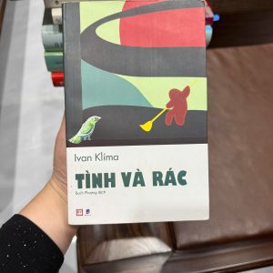 tình và rác ivan klima, sách ivan klima, tiểu thuyết châu âu hiện đại, sách văn học nước ngoài hay, sách triết lý cuộc sống, văn học đông âu, sách hay ít người biết