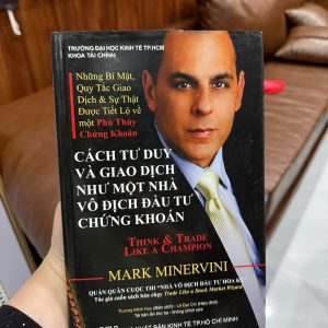 cách tư duy và giao dịch như một nhà vô địch đầu tư chứng khoán, mark minervini, sách chứng khoán, sách đầu tư cổ phiếu, think and trade like a champion, sách trader, học đầu tư chứng khoán