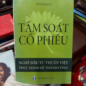 tâm soát cổ phiếu, sách chứng khoán việt nam, sách đầu tư cổ phiếu, sách trade chứng khoán, học đầu tư chứng khoán, sách tài chính cá nhân, truongmoney