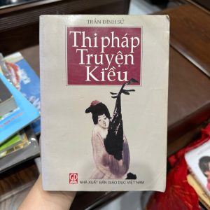 thi pháp truyện kiều trần đình sử, sách nghiên cứu truyện kiều, sách văn học việt nam, sách phê bình văn học, sách học văn chuyên sâu, sách nghiên cứu nguyễn du, sách văn học cổ điển việt nam, sách sưu tầm văn học, sách giáo dục việt nam