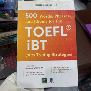 sách từ vựng TOEFL iBT, 500 từ TOEFL iBT, idioms TOEFL, sách luyện thi TOEFL, từ vựng TOEFL speaking writing, TOEFL vocabulary book, luyện thi TOEFL cấp tốc