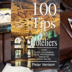 100 Tips for Hoteliers, sách quản lý khách sạn, hotel management book, sách hospitality, sách du lịch khách sạn tiếng Anh, sách kinh doanh khách sạn