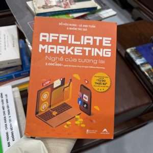 Affiliate Marketing nghề của tương lai, sách kiếm tiền online, tiếp thị liên kết, kiếm tiền online tại nhà, Accesstrade, sách digital marketing, MMO, kinh doanh online, affiliate Việt Nam