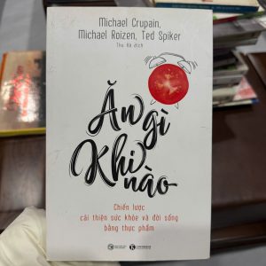 ăn gì khi nào, sách dinh dưỡng, ăn uống khoa học, sách sức khỏe, cải thiện sức khỏe bằng thực phẩm, chế độ ăn lành mạnh, sách dinh dưỡng hay, eat what when Vietnam