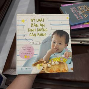 kỷ luật bàn ăn dinh dưỡng cân bằng, sách ăn dặm cho bé, sách nuôi con khoa học, sách dinh dưỡng cho trẻ nhỏ, sách giúp bé ăn ngoan, sách mẹ và bé, sách chăm sóc trẻ em