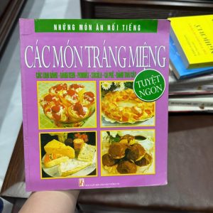 các món tráng miệng, sách dạy làm bánh, sách dessert, sách nấu ăn tráng miệng, cách làm bánh ngọt, sách nấu ăn gia đình, sách làm bánh tại nhà