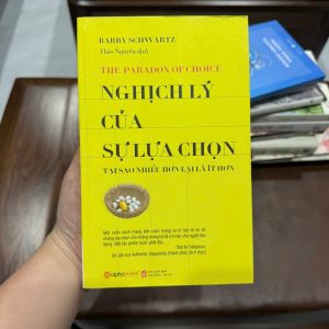 nghịch lý của sự lựa chọn, the paradox of choice, barry schwartz, sách tâm lý học hành vi, sách phát triển bản thân, sách tư duy quyết định, sách hay nên đọc
