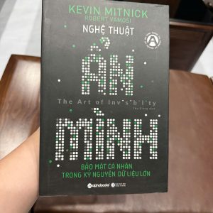 nghệ thuật ẩn mình, kevin mitnick, sách bảo mật cá nhân, an toàn thông tin, bảo mật dữ liệu, sách hacker, bảo mật internet, quyền riêng tư online, sách công nghệ hay