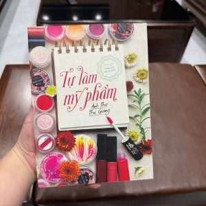 tự làm mỹ phẩm, sách làm mỹ phẩm handmade, diy mỹ phẩm thiên nhiên, cách làm son handmade, làm mỹ phẩm tại nhà, skincare thiên nhiên, công thức mỹ phẩm handmade
