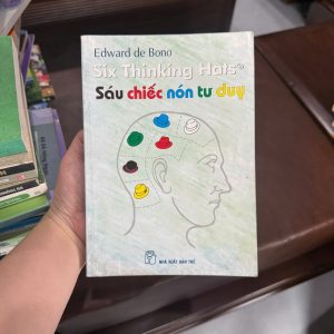 sáu chiếc nón tư duy, six thinking hats, edward de bono, sách tư duy logic, sách kỹ năng mềm, sách phát triển bản thân hay, sách tư duy sáng tạo, sách quản lý tư duy