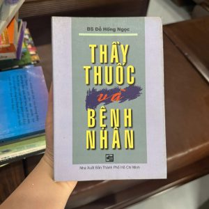 thầy thuốc và bệnh nhân, bs đỗ hồng ngọc, sách y học đời sống, sách kỹ năng giao tiếp bác sĩ, sách sức khỏe, sách y khoa phổ thông