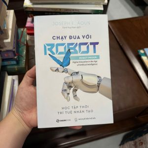 chạy đua với robot, sách trí tuệ nhân tạo, sách AI cho người mới, robot proof, sách về tương lai công việc, sách công nghệ và giáo dục, sách kỹ năng thời đại AI, sách phát triển bản thân thời 4.0