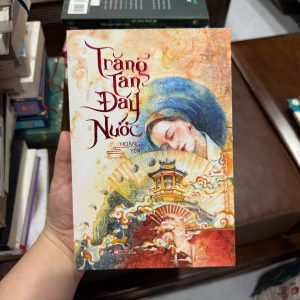 trăng tan đáy nước, sách hoàng yến, truyện ngắn lịch sử việt nam, sách văn học việt nam, sách tình cảm lịch sử, sách hay về tình yêu và lịch sử, sách tản văn cổ phong, sách văn học nhẹ nhàng