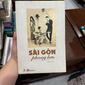 sài gòn phong lưu, sách về sài gòn xưa, sách văn hóa sài gòn, sách hoài niệm sài gòn, sách lịch sử sài gòn, sách ảnh sài gòn xưa, sách nghiên cứu văn hóa