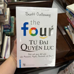 tứ đại quyền lực, the four scott galloway, sách kinh doanh công nghệ, sách về amazon apple facebook google, sách marketing hay, sách kinh tế hiện đại, sách phân tích doanh nghiệp