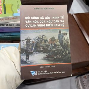 đời sống ngư dân Nam Bộ, văn hóa vùng biển Việt Nam, sách nghiên cứu ngư dân, kinh tế biển Nam Bộ, sách chuyên khảo văn hóa, Phan Thị Yến Tuyết, sách dân tộc học biển