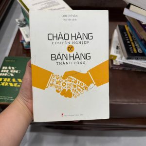 chào hàng chuyên nghiệp để bán hàng thành công, sách bán hàng hay, sách kỹ năng bán hàng, sách sale, kỹ năng chốt đơn, sách kinh doanh thực chiến, sách giao tiếp khách hàng, sách telesales, sách marketing bán hàng
