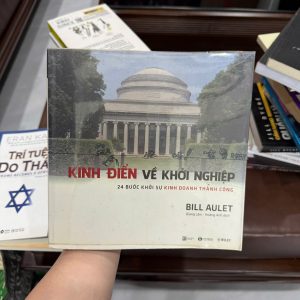 sách khởi nghiệp, kinh điển về khởi nghiệp, 24 bước khởi nghiệp, sách kinh doanh hay, sách startup, sách lập kế hoạch kinh doanh, Bill Aulet, sách MIT entrepreneurship