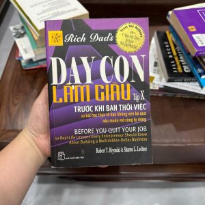 dạy con làm giàu tập 10, trước khi bạn thôi việc, sách robert kiyosaki, sách tài chính cá nhân, sách khởi nghiệp, sách kinh doanh, tư duy làm giàu, rich dad poor dad