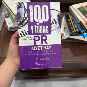 100 ý tưởng PR tuyệt hay, sách PR marketing, sách truyền thông thương hiệu, ý tưởng quảng cáo sáng tạo, sách marketing thực chiến, PR cho doanh nghiệp nhỏ
