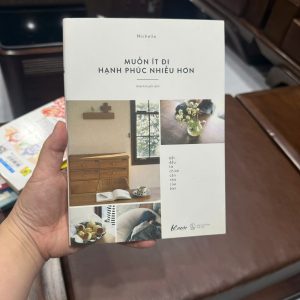 muốn ít đi hạnh phúc nhiều hơn, sách sống tối giản, minimalism, sách dọn dẹp cuộc sống, sách chữa lành, sách phát triển bản thân, sách lifestyle Nhật Bản, sống đơn giản, declutter cuộc sống