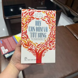hãy can đảm và tốt bụng, sách sống đẹp, sách truyền cảm hứng, sách kỹ năng sống, sách chữa lành, sách quà tặng ý nghĩa, sách phát triển bản thân, sách hay cho người trẻ