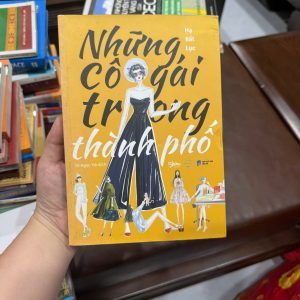 những cô gái trong thành phố, sách cho phụ nữ hiện đại, sách truyền cảm hứng cho nữ, sách phát triển bản thân nữ giới, sách tình yêu – cuộc sống, sách hay cho con gái, sách sống độc lập