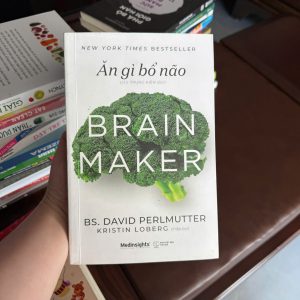 ăn gì bổ não, brain maker david perlmutter, sách dinh dưỡng não bộ, sách sức khỏe đường ruột, sách cải thiện trí nhớ, sách khoa học sức khỏe, sách ăn uống lành mạnh, sách bestseller sức khỏe