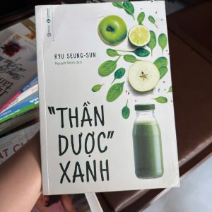 “THẦN DƯỢC XANH” – Ryu Seung-sun | Sách nước ép, detox, dinh dưỡng tự nhiên- K4